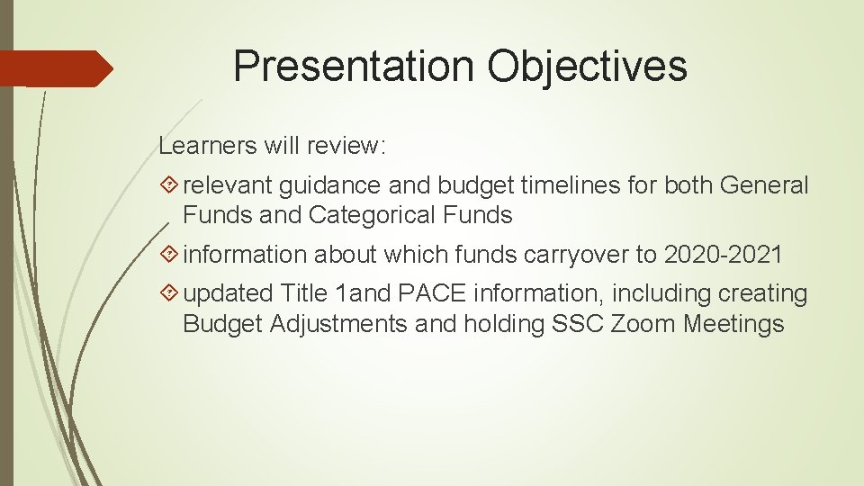 Presentation Objectives Learners will review: relevant guidance and budget timelines for both General Funds