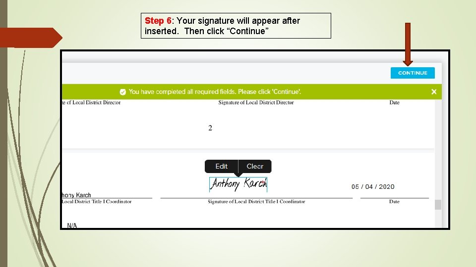 Step 6: Your signature will appear after inserted. Then click “Continue” 