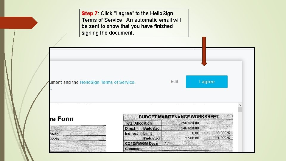 Step 7: Click “I agree” to the Hello. Sign Terms of Service. An automatic