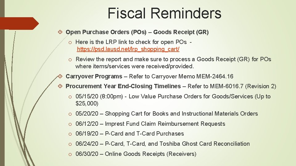 Fiscal Reminders Open Purchase Orders (POs) – Goods Receipt (GR) o Here is the