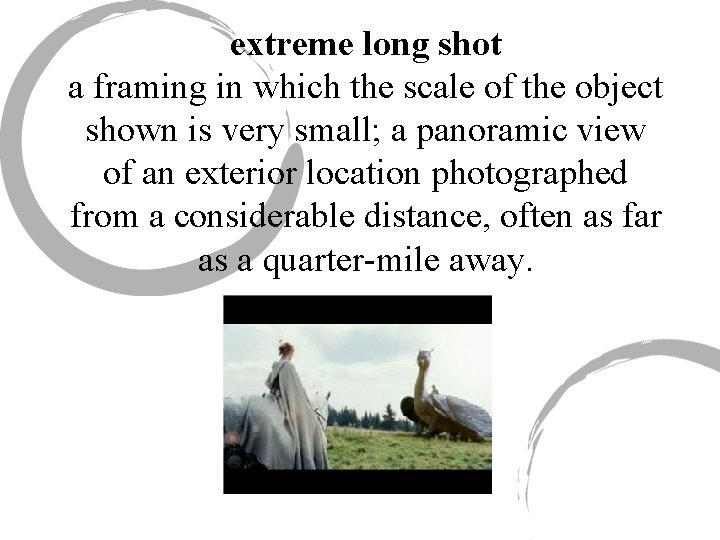 extreme long shot a framing in which the scale of the object shown is