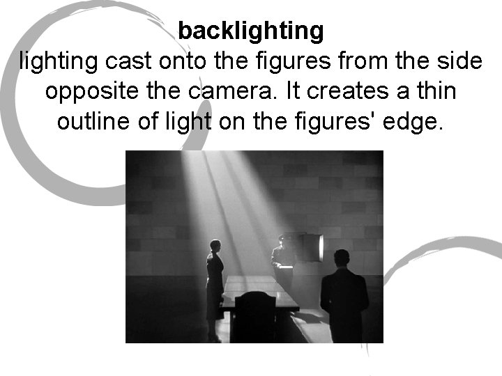 backlighting cast onto the figures from the side opposite the camera. It creates a