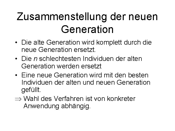 Zusammenstellung der neuen Generation • Die alte Generation wird komplett durch die neue Generation