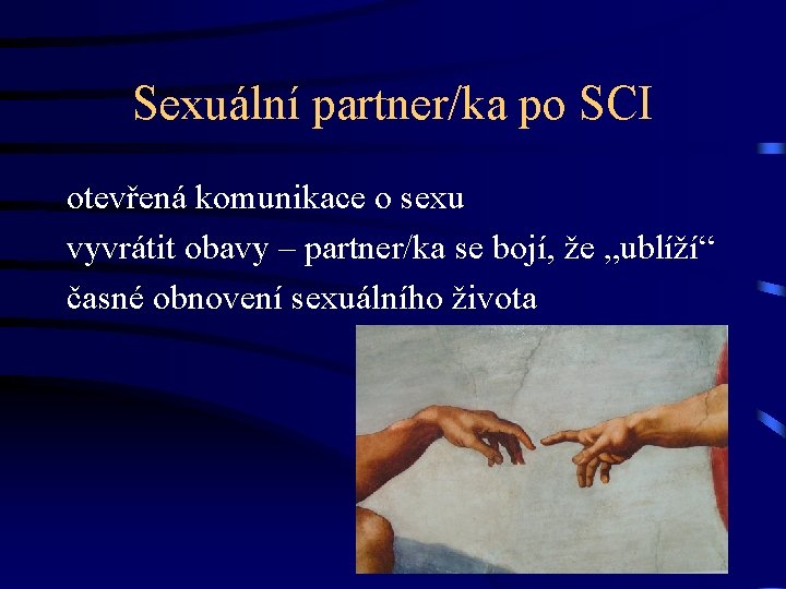 Sexuální partner/ka po SCI otevřená komunikace o sexu vyvrátit obavy – partner/ka se bojí,