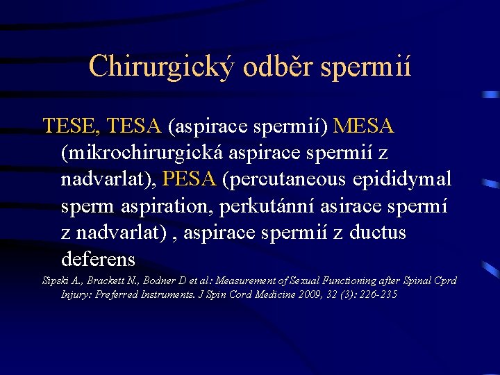 Chirurgický odběr spermií TESE, TESA (aspirace spermií) MESA (mikrochirurgická aspirace spermií z nadvarlat), PESA