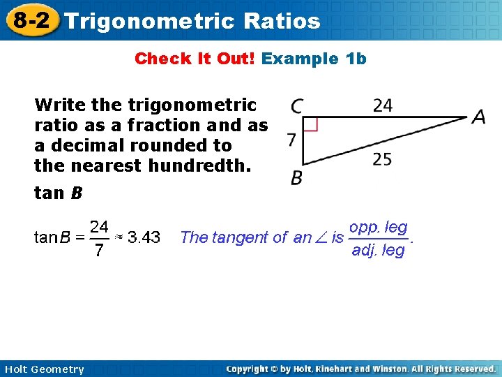 8 -2 Trigonometric Ratios Check It Out! Example 1 b Write the trigonometric ratio