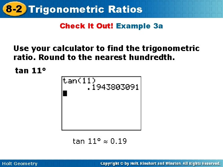 8 -2 Trigonometric Ratios Check It Out! Example 3 a Use your calculator to