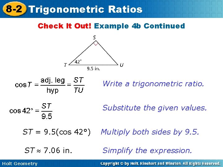 8 -2 Trigonometric Ratios Check It Out! Example 4 b Continued Write a trigonometric