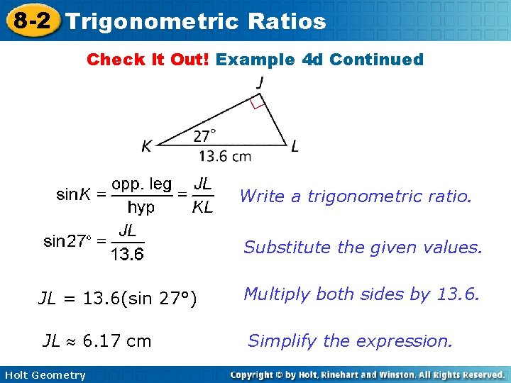 8 -2 Trigonometric Ratios Check It Out! Example 4 d Continued Write a trigonometric