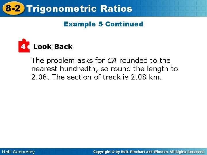 8 -2 Trigonometric Ratios Example 5 Continued 4 Look Back The problem asks for