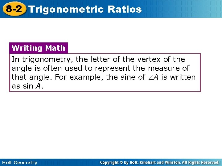 8 -2 Trigonometric Ratios Writing Math In trigonometry, the letter of the vertex of