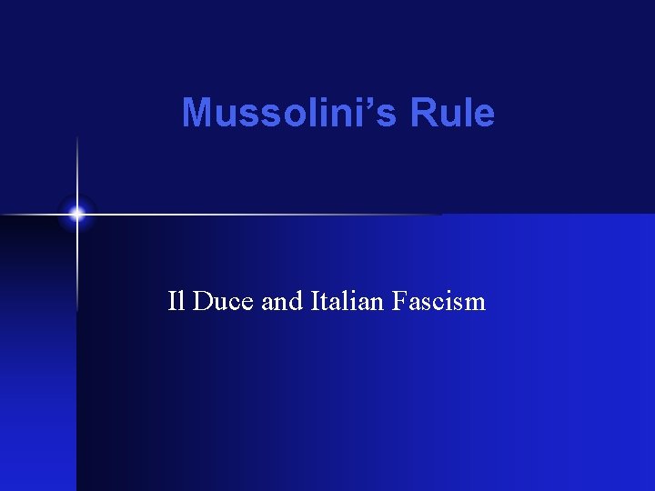 Mussolini’s Rule Il Duce and Italian Fascism 