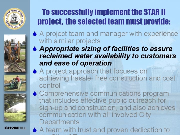 To successfully implement the STAR II project, the selected team must provide: S A