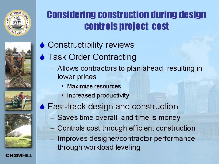 Considering construction during design controls project cost S Constructibility reviews S Task Order Contracting