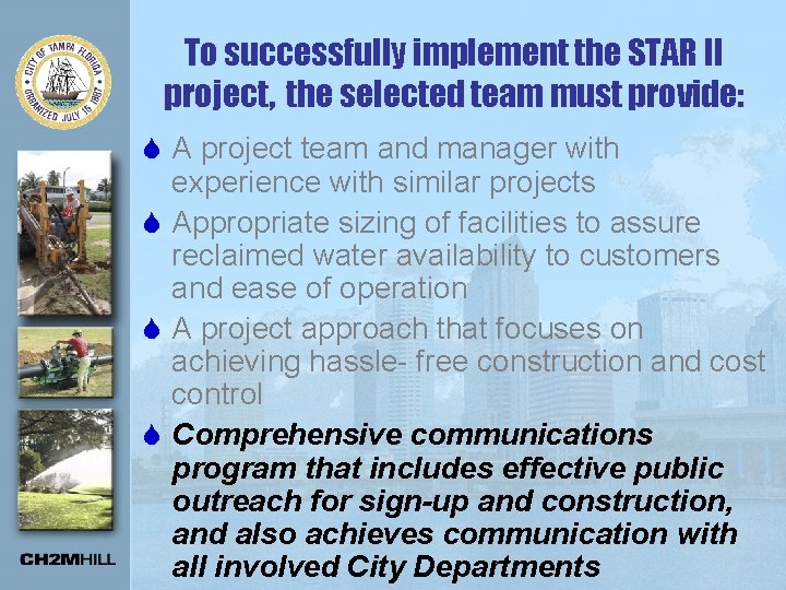 To successfully implement the STAR II project, the selected team must provide: S A