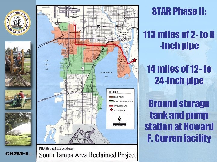 STAR Phase II: 113 miles of 2 - to 8 -inch pipe 14 miles