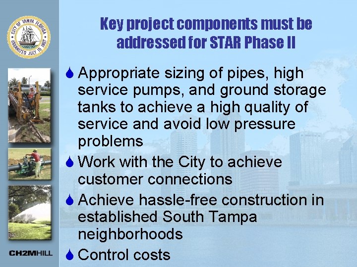 Key project components must be addressed for STAR Phase II S Appropriate sizing of