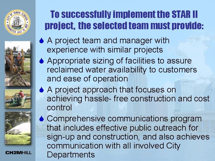 To successfully implement the STAR II project, the selected team must provide: S A