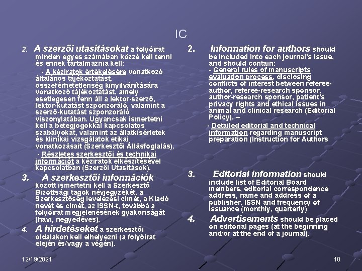 IC 2. A szerzői utasításokat a folyóirat 2. 3. A szerkesztői információk 3. 4.