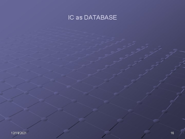 IC as DATABASE 12/19/2021 16 