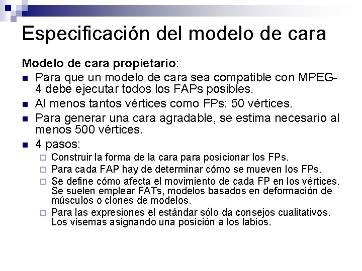 Especificación del modelo de cara Modelo de cara propietario: n Para que un modelo