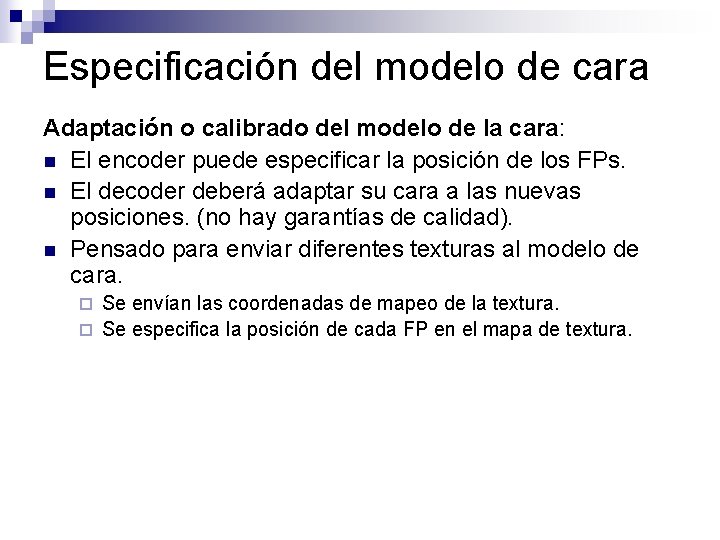 Especificación del modelo de cara Adaptación o calibrado del modelo de la cara: n