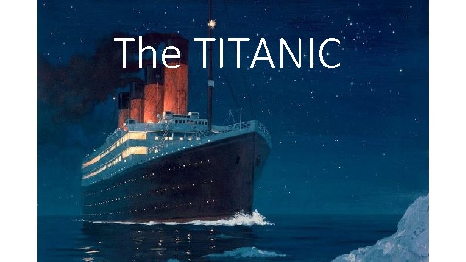The TITANIC 