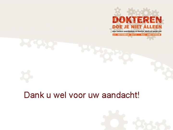 Dank u wel voor uw aandacht! 