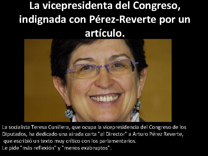 La vicepresidenta del Congreso, indignada con Pérez-Reverte por un artículo. La socialista Teresa Cunillera,