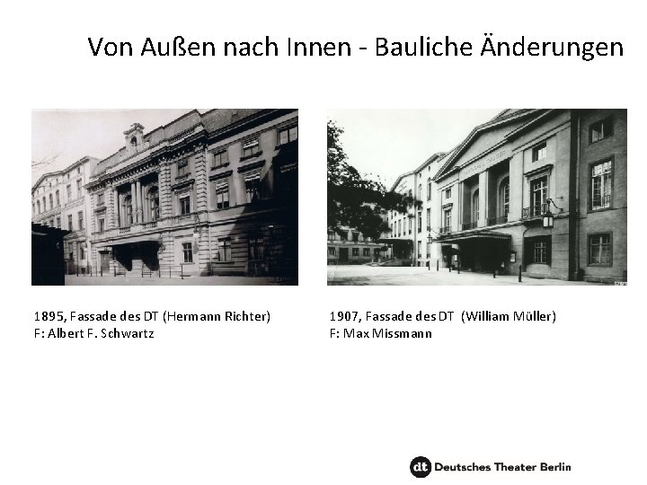 Von Außen nach Innen - Bauliche Änderungen 1895, Fassade des DT (Hermann Richter) F: