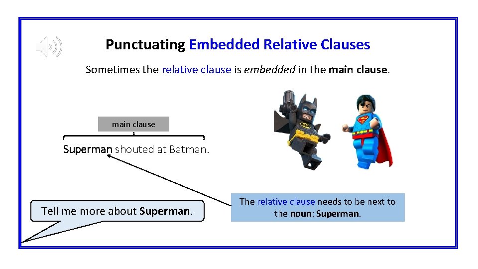 Punctuating Embedded Relative Clauses Sometimes the relative clause is embedded in the main clause