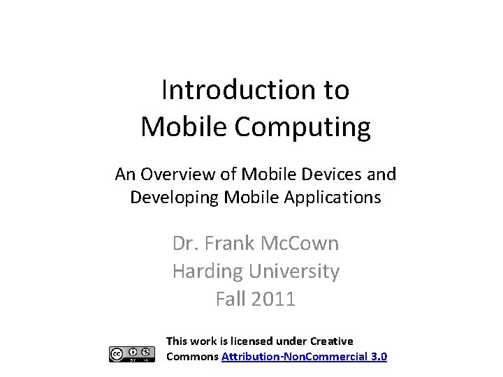 Introduction to Mobile Computing An Overview of Mobile Devices and Developing Mobile Applications Dr.