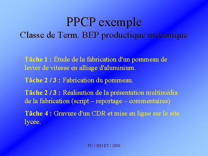PPCP exemple Classe de Term. BEP productique mécanique Tâche 1 : Étude de la