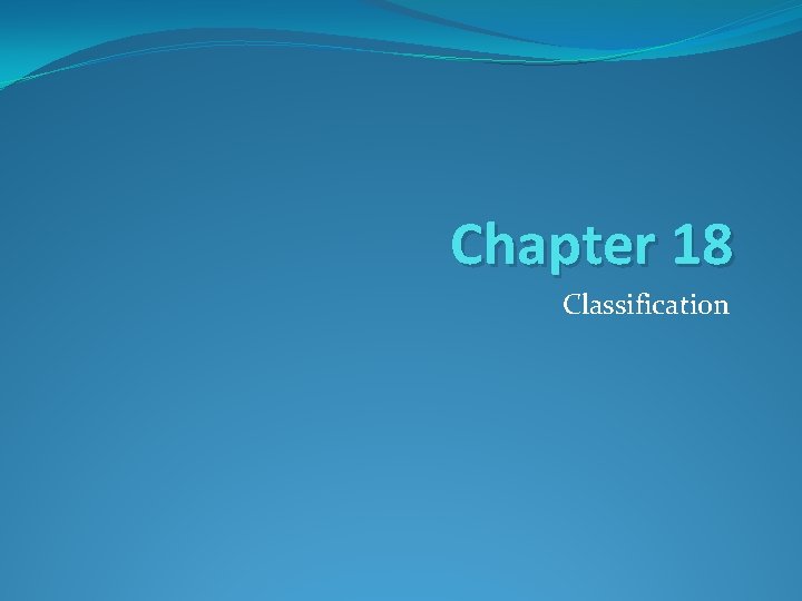 Chapter 18 Classification 