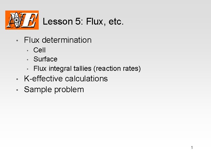 Lesson 5: Flux, etc. • Flux determination • • • Cell Surface Flux integral