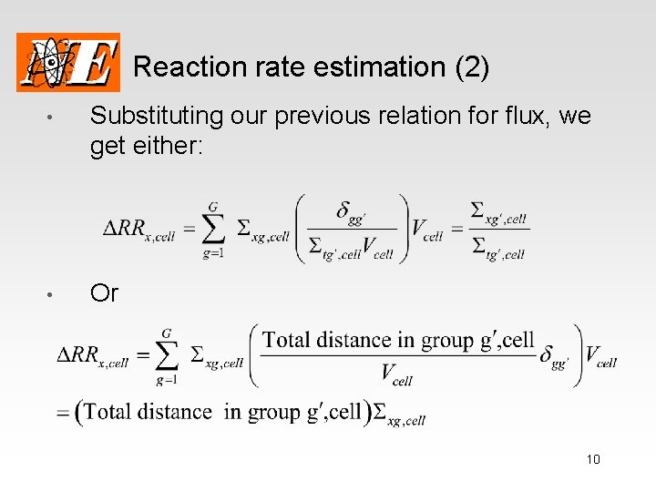 Reaction rate estimation (2) • Substituting our previous relation for flux, we get either: