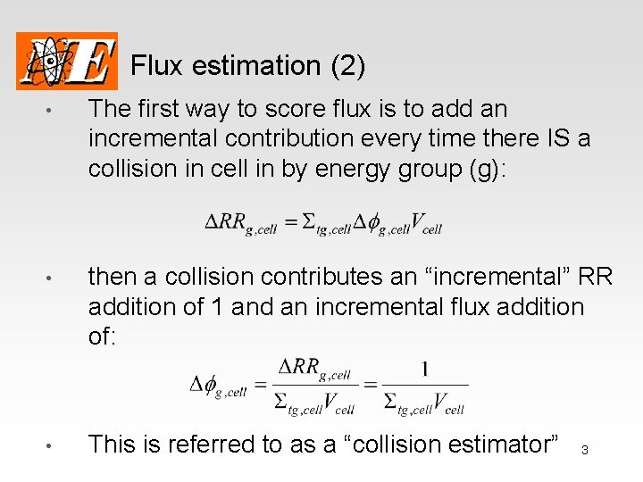 Flux estimation (2) • The first way to score flux is to add an