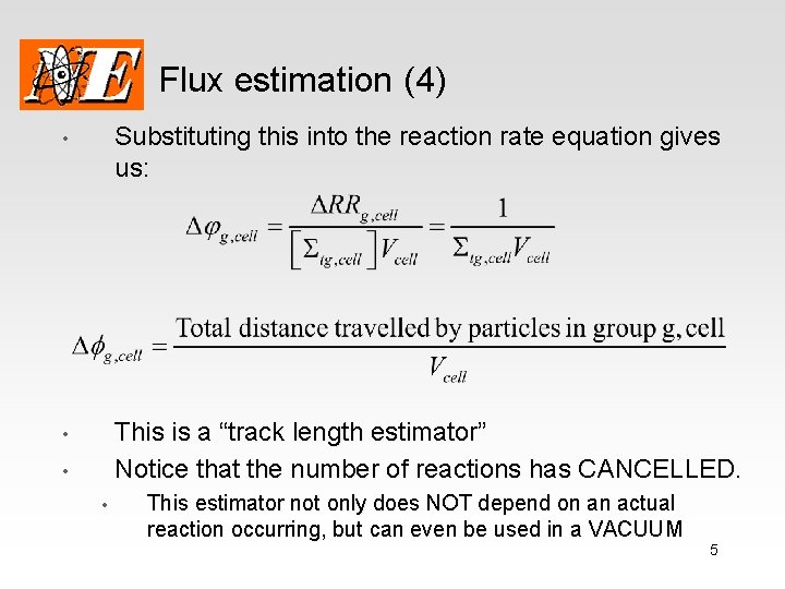 Flux estimation (4) • Substituting this into the reaction rate equation gives us: •