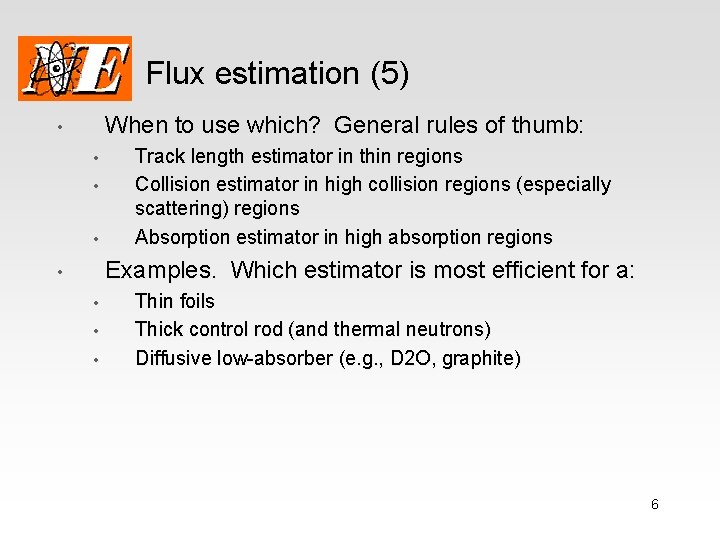 Flux estimation (5) When to use which? General rules of thumb: • • Track