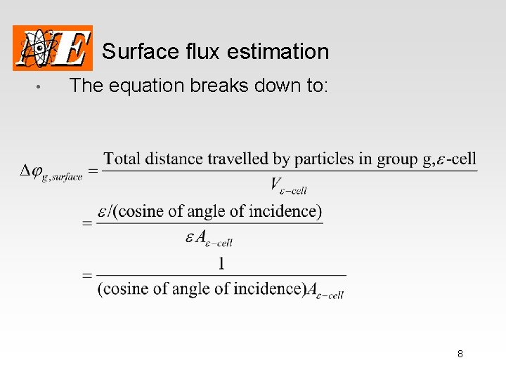 Surface flux estimation • The equation breaks down to: 8 