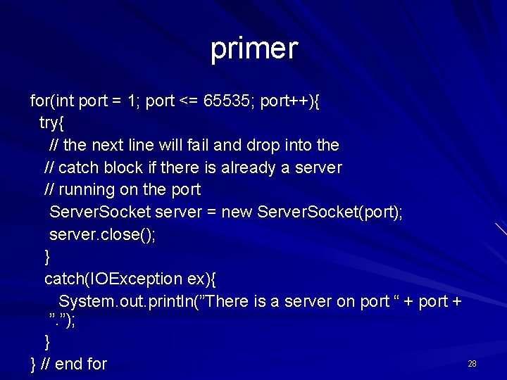 primer for(int port = 1; port <= 65535; port++){ try{ // the next line