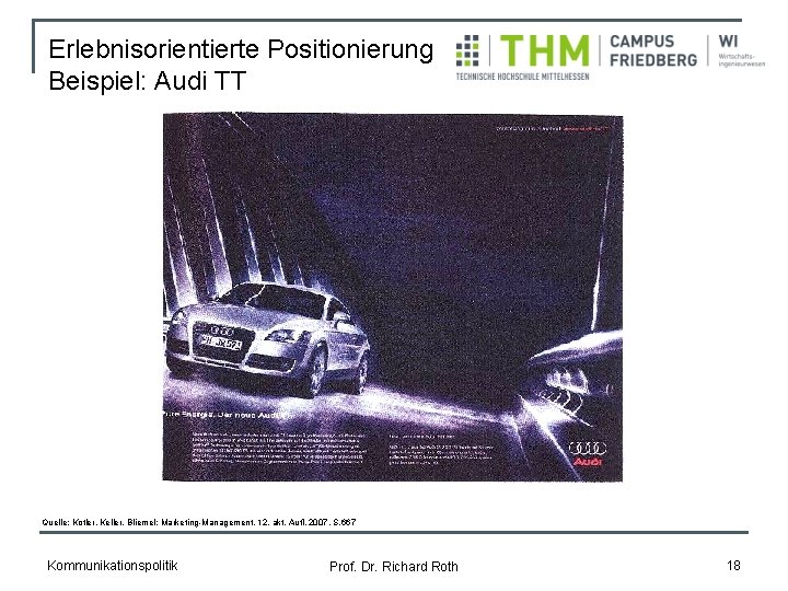 Erlebnisorientierte Positionierung Beispiel: Audi TT Quelle: Kotler, Keller, Bliemel: Marketing-Management, 12. akt. Aufl. 2007,