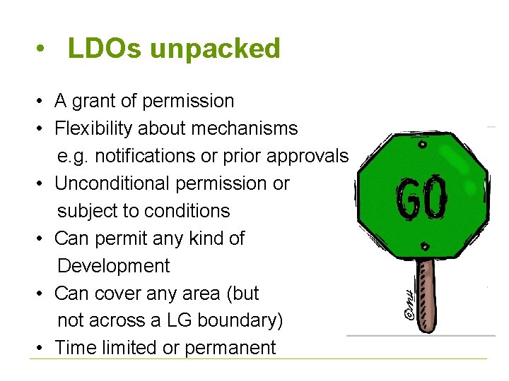  • LDOs unpacked • A grant of permission • Flexibility about mechanisms e.