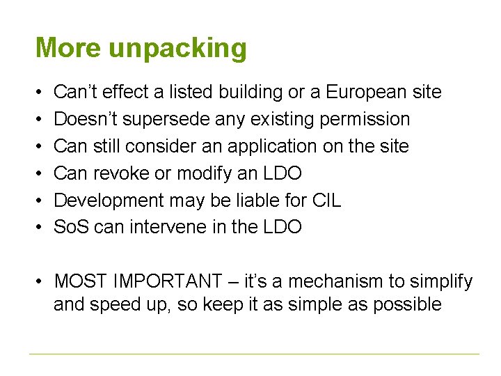 More unpacking • • • Can’t effect a listed building or a European site