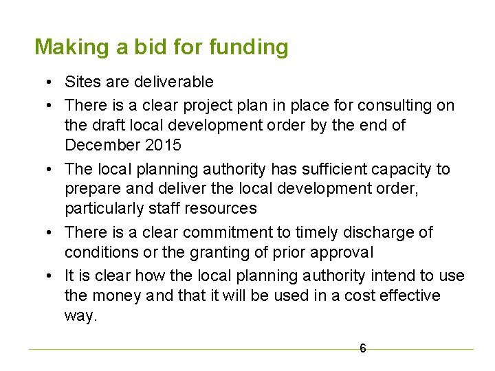 Making a bid for funding • Sites are deliverable • There is a clear