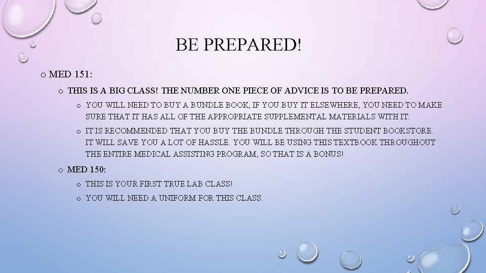 BE PREPARED! o MED 151: o THIS IS A BIG CLASS! THE NUMBER ONE