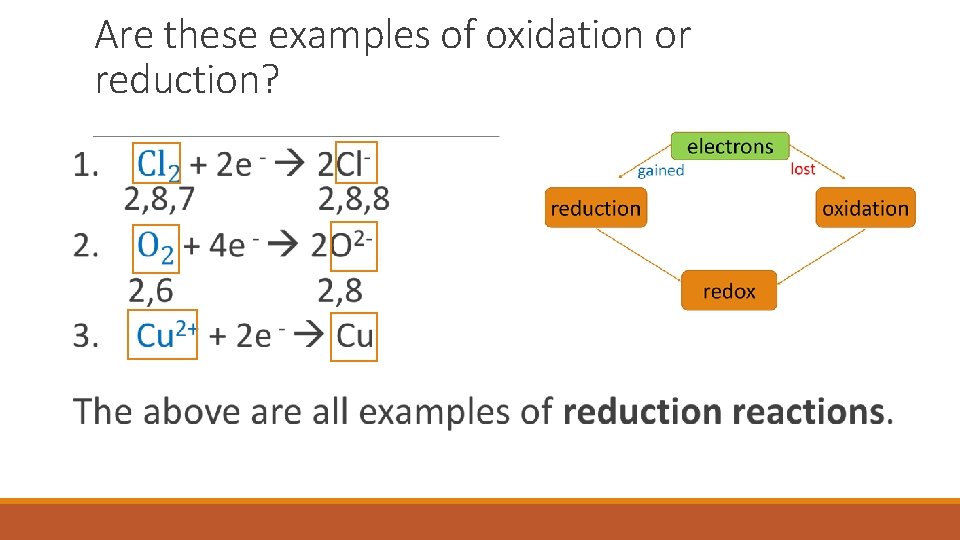 Are these examples of oxidation or reduction? 