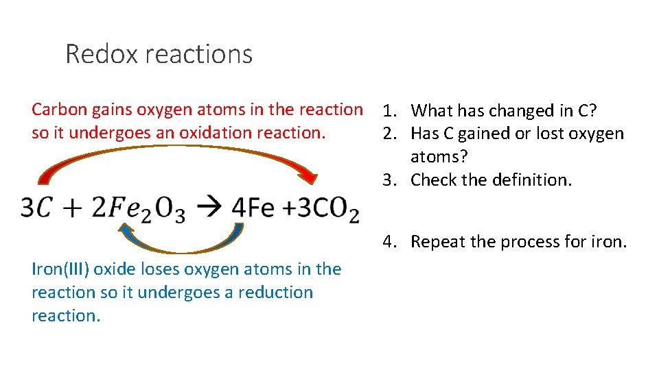 Redox reactions Carbon gains oxygen atoms in the reaction 1. What has changed in