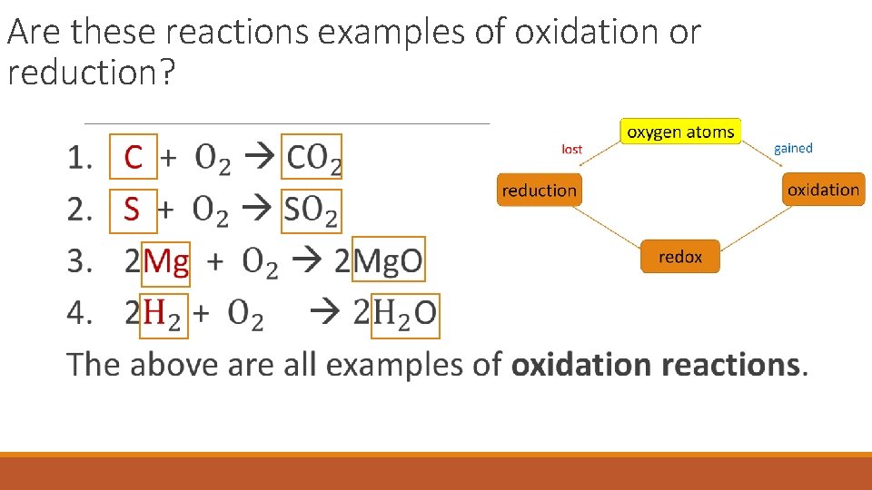 Are these reactions examples of oxidation or reduction? 