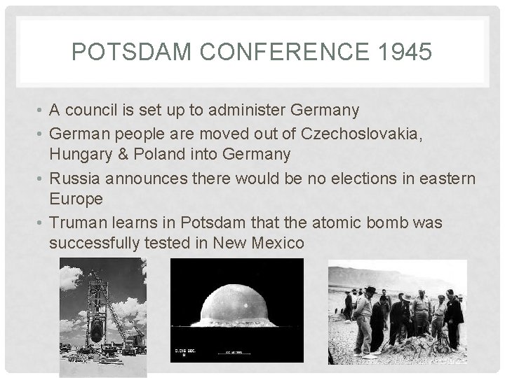 POTSDAM CONFERENCE 1945 • A council is set up to administer Germany • German POTSDAM CONFERENCE 1945 • A council is set up to administer Germany • German